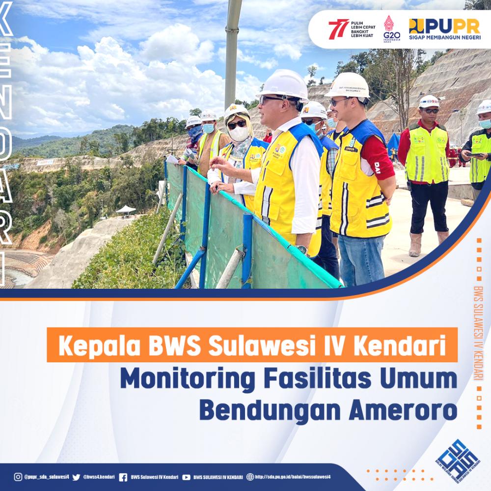 Kepala BWS Sulawesi IV Kendari Lakukan Monitoring Pembangunan Fasilitas Umum di Bendungan Ameroro Kabupaten Konawe